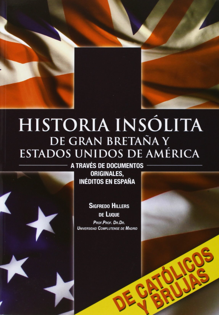 HISTORIA INSÓLITA DE GRAN BRETAÑA Y ESTADOS UNIDOS DE AMÉRICA