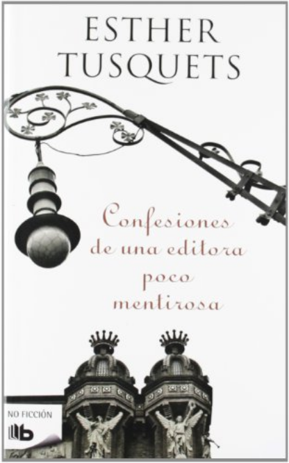 CONFESIONES DE UNA EDITORA POCO MENTIROSA