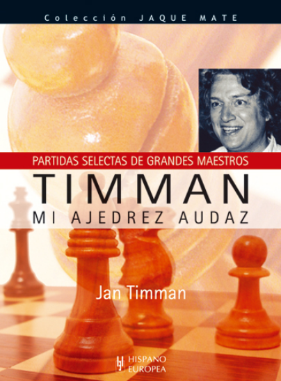 TIMMAN: MI AJEDREZ AUDAZ