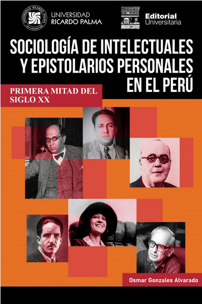 SOCIOLOGÍA DE INTELECTUALES Y EPISTOLARIOS PERSONALES EN EL PERÚ