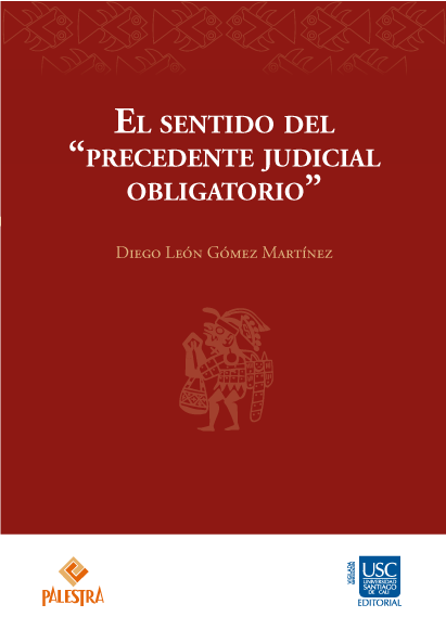 EL SENTIDO DEL “PRECEDENTE JUDICIAL OBLIGATORIO”