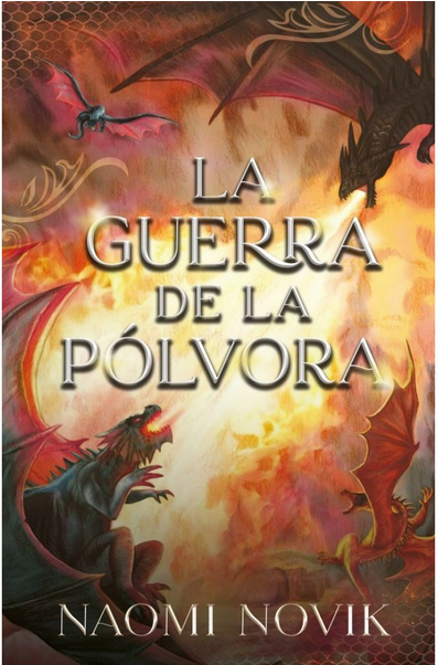 LA GUERRA DE LA PÓLVORA (saga Temerario 3)