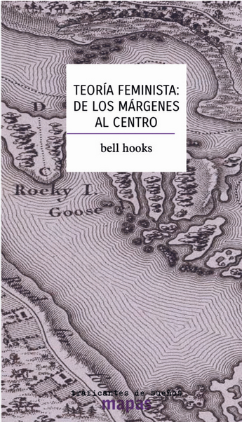 TEORÍA FEMINISTA: De los márgenes al centro