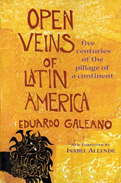 OPEN VEINS OF LATIN AMERICA