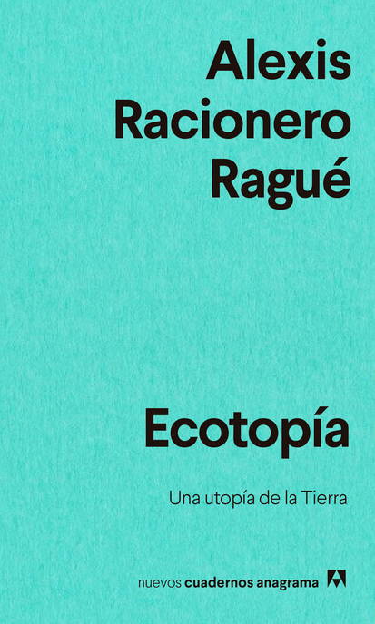 ECOTOPÍA: Una utopía de la Tierra