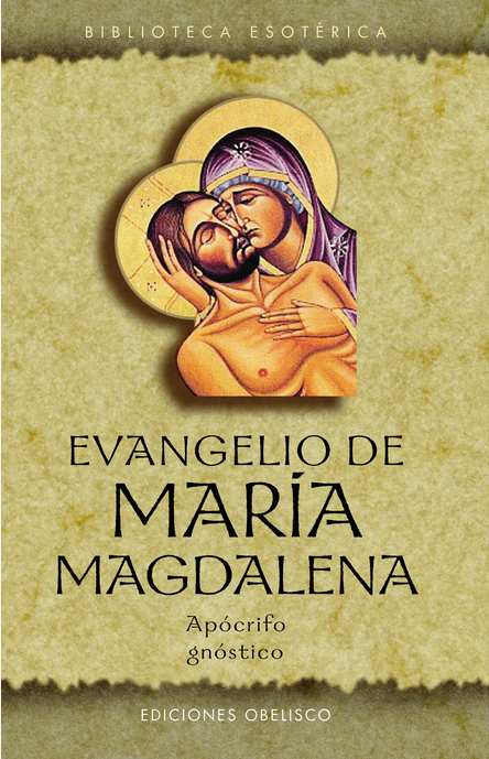 EVANGELIO DE MARÍA MAGDALENA (apócrifo gnóstico)