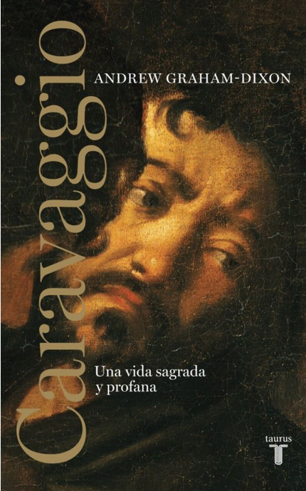CARAVAGGIO: Una vida sagrada y profana