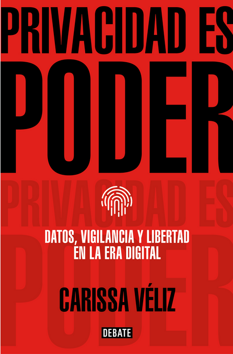 PRIVACIDAD ES PODER: Datos, vigilancia y libertad en la era digital