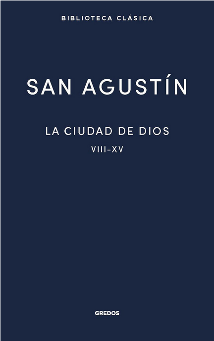 LA CIUDAD DE DIOS VIII-XV