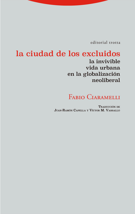 LA CIUDAD DE LOS EXCLUIDOS: La invivible vida urbana en la globalización neoliberal