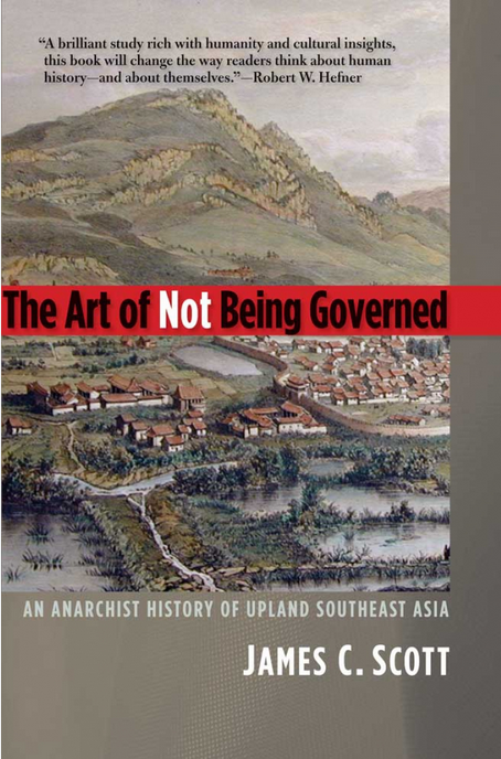 THE ART OF NOT BEING GOVERNED