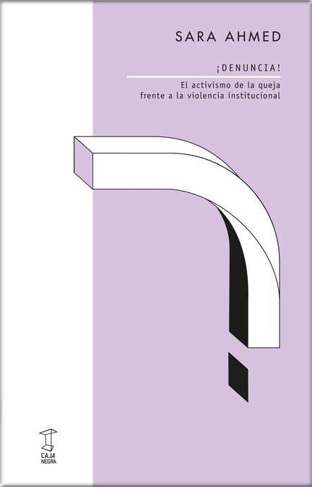 ¡DENUNCIA! El activismo de la queja frente a la violencia institucional