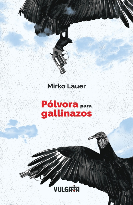 PÓLVORA PARA GALLINAZOS