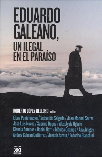 [9788432318610] EDUARDO GALEANO, UN ILEGAL EN EL PARAÍSO