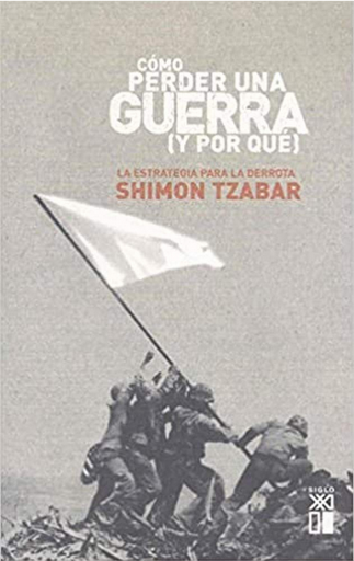 [9788432312014] CÓMO PERDER UNA GUERRA (Y POR QUÉ)