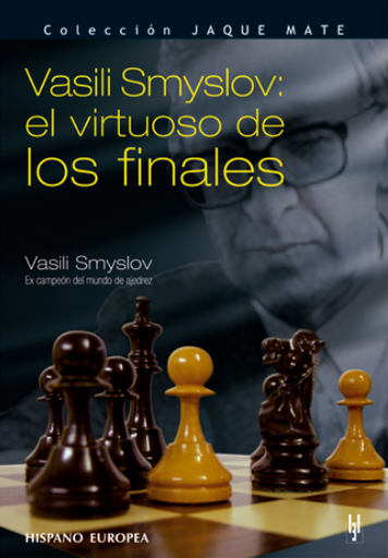[9788425516573] VASILI SMYSLOV: EL VIRTUOSO DE LOS FINALES