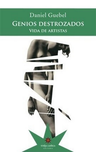 [9789877120110] GENIOS DESTROZADOS: Vidas de artistas