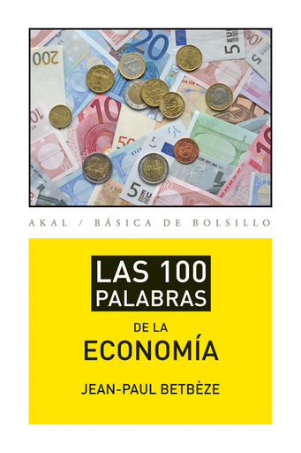 [9788446037408] LAS 100 PALABRAS DE LA ECONOMÍA