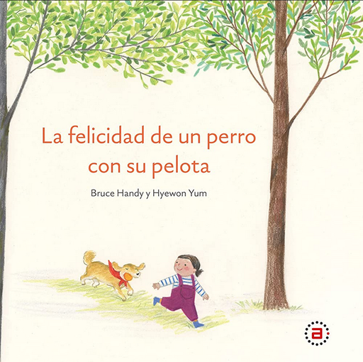 [9788446051374] LA FELICIDAD DE UN PERRO CON SU PELOTA