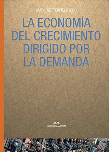 [9788446021681] LA ECONOMÍA DEL CRECIMIENTO DIRIGIDO POR LA DEMANDA