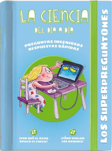 [9788499743806] LOS SUPERPREGUNTONES: LA CIENCIA DEL DÍA A DÍA