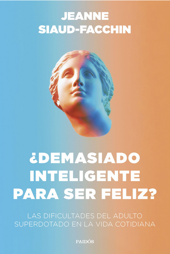 [9788449340406] ¿DEMASIADO INTELIGENTE PARA SER FELIZ?