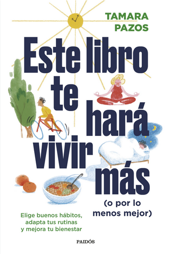 [9788449340697] ESTE LIBRO TE HARÁ VIVIR MÁS (O POR LO MENOS MEJOR)