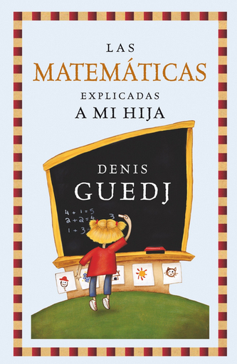 [9788449322235] LAS MATEMÁTICAS EXPLICADAS A MI HIJA