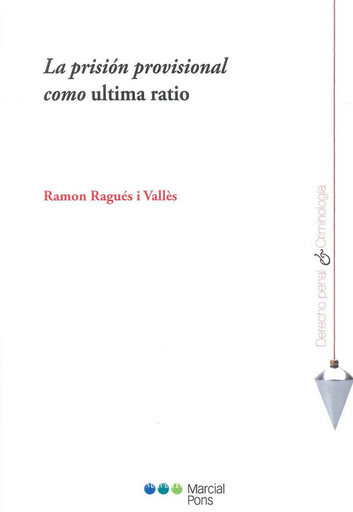 [9788413815558] LA PRISIÓN PROVISIONAL COMO ÚLTIMA RATIO