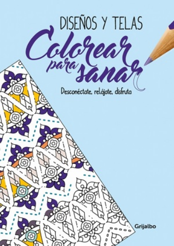 [9789589007068] COLOREAR PARA SANAR 12: DISEÑOS Y TELAS