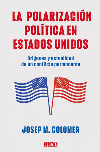 [9788419399427] LA POLARIZACIÓN POLÍTICA EN ESTADOS UNIDOS