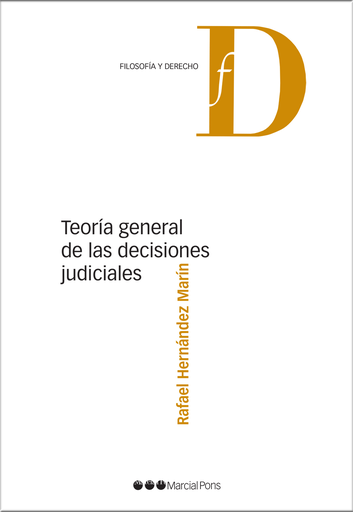[9788413812281] TEORÍA GENERAL DE LAS DECISIONES JURÍDICAS