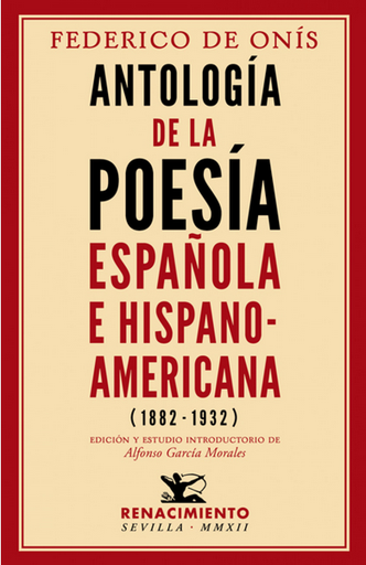 [9788484727040] ANTOLOGÍA DE LA POESÍA ESPAÑOLA E HISPANOAMERICANA (1882-1932)
