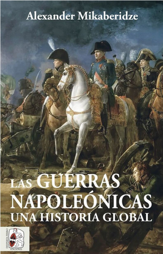 [9788412483055] LAS GUERRAS NAPOLEÓNICAS. UNA HISTORIA GLOBAL