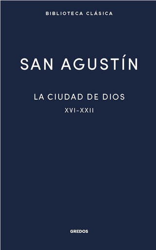 [9788424940034] LA CIUDAD DE DIOS XVI-XXII