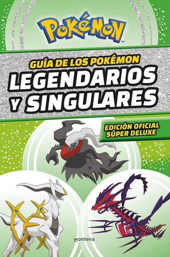 [9788419169013] GUÍA DE LOS POKÉMON LEGENDARIOS Y SINGULARES (Edición oficial súper deluxe)