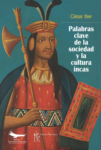 [9786124358180] PALABRAS CLAVE DE LA SOCIEDAD Y LA CULTURA INCAS
