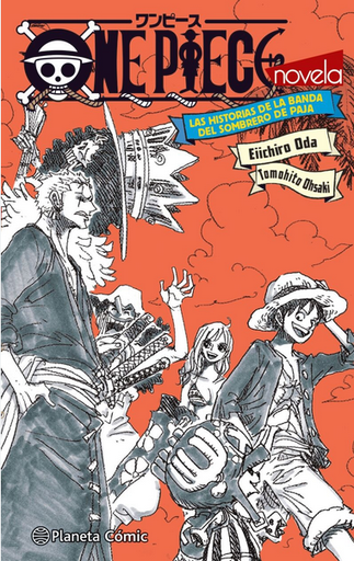 [9788411401210] ONE PIECE: LAS HISTORIAS DE LA BANDA DEL SOMBRERO DE PAJA (novela)