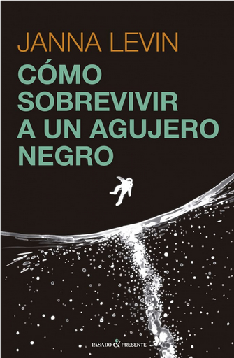 [9788412465938] CÓMO SOBREVIVIR A UN AGUJERO NEGRO