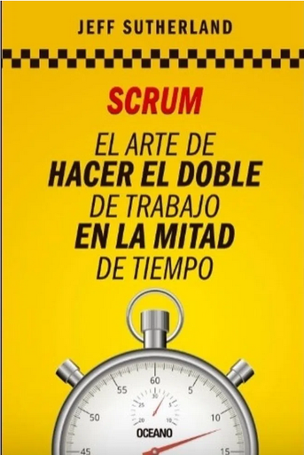 [9786077355595] SCRUM: EL ARTE DE HACER EL DOBLE DE TRABAJO EN LA MITAD DE TIEMPO