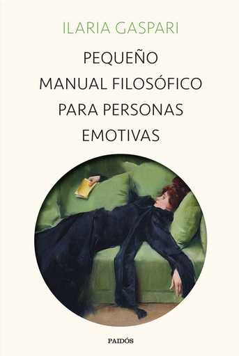 [9788449340734] PEQUEÑO MANUAL FILOSÓFICO PARA PERSONAS EMOTIVAS