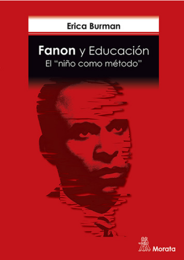 [9788418381829] FANON Y EDUCACIÓN: EL "NIÑO COMO MÉTODO"