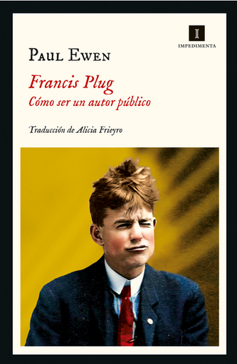 [9788418668883] FRANCIS PLUG: CÓMO SER UN AUTOR PÚBLICO