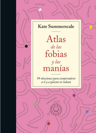 [9788419172914] ATLAS DE LAS FOBIAS Y LAS MANÍAS