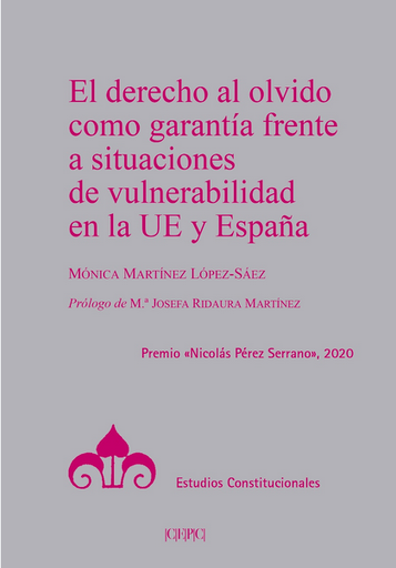 [9788425919381] EL DERECHO AL OLVIDO COMO GARANTÍA FRENTE A SITUACIONES DE VULNERABILIDAD EN LA UE Y ESPAÑA