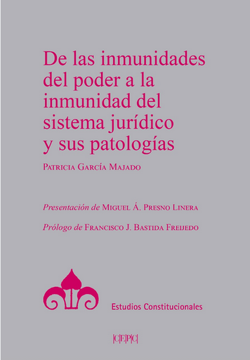 [9788425919435] DE LAS INMUNIDADES DEL PODER A LA INMUNIDAD DEL SISTEMA JURÍDICO Y SUS PATOLOGÍAS