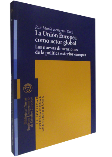 [9788499402932] LA UNIÓN EUROPEA COMO ACTOR GLOBAL