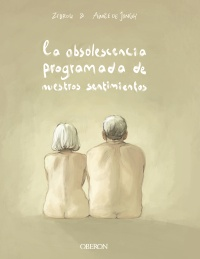 [9788441541658] LA OBSOLESCENCIA PROGRAMADA DE NUESTROS SENTIMIENTOS