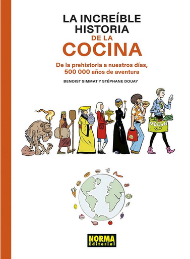 [9788467961812] LA INCREÍBLE HISTORIA DE LA COCINA