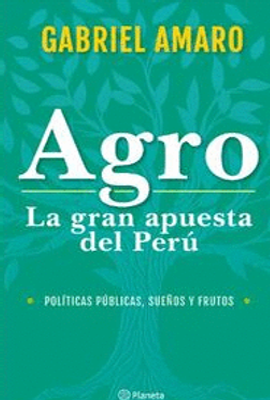[9786123198022] AGRO: LA GRAN APUESTA DEL PERÚ